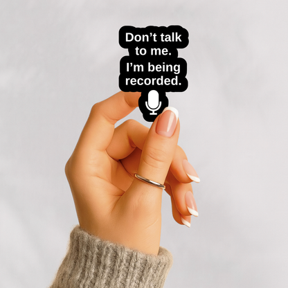 Don't Talk to Me Sticker