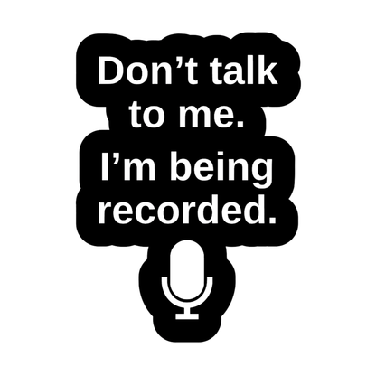 Don't Talk to Me Sticker