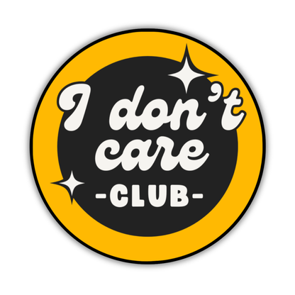 I Don’t Care Club Sticker