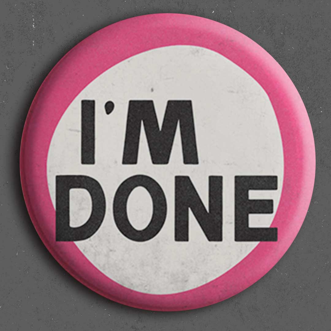 I’m Done Button