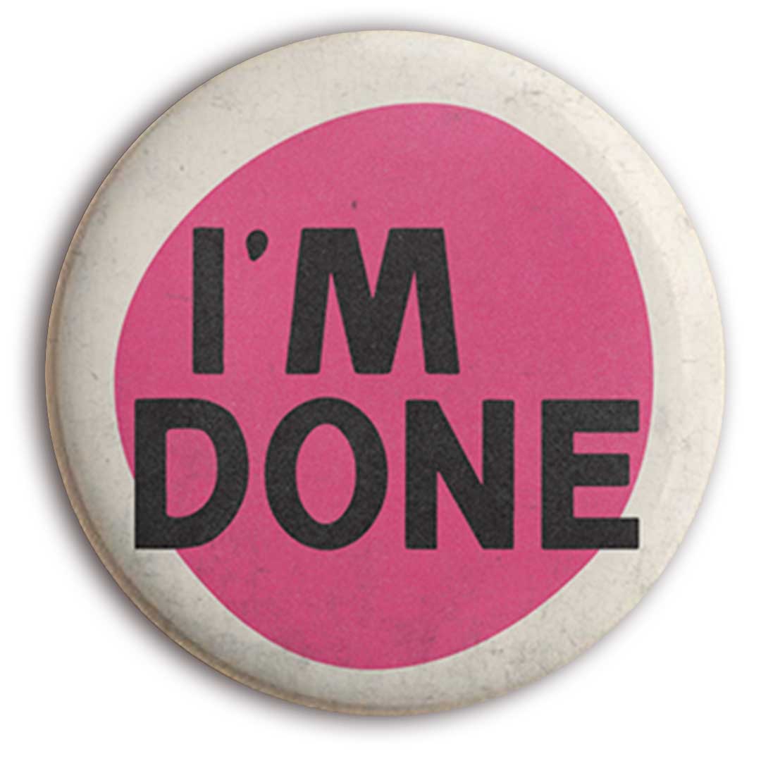 I’m Done Button