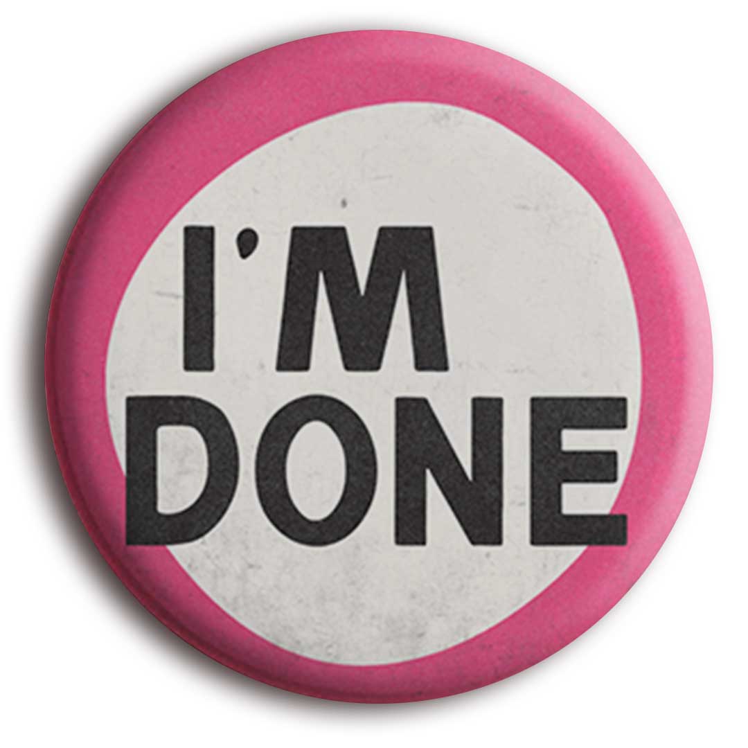 I’m Done Button
