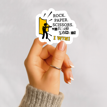 Rock. Paper. Scissors. Throat Punch. I win. Sticker
