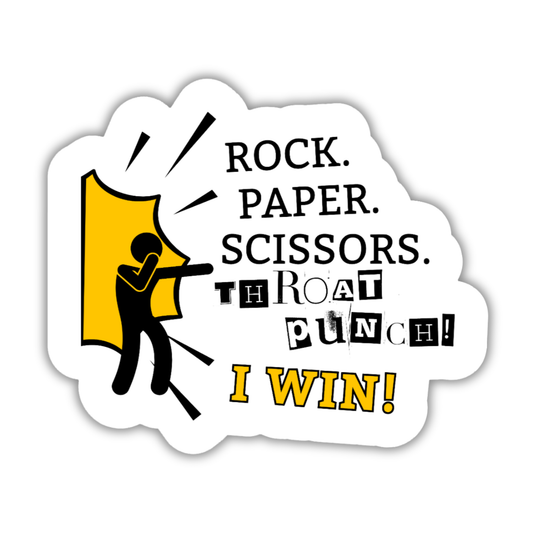 Rock. Paper. Scissors. Throat Punch. I win. Sticker