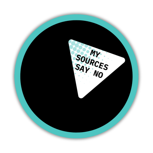 My Sources Say No Sticker