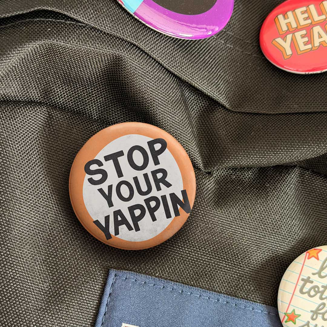 Stop Your Yappin’ Button
