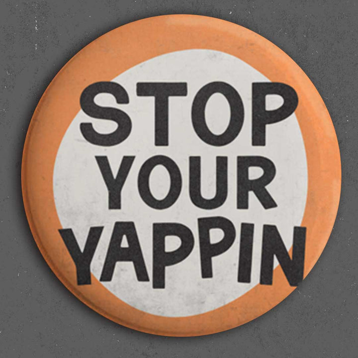 Stop Your Yappin’ Button