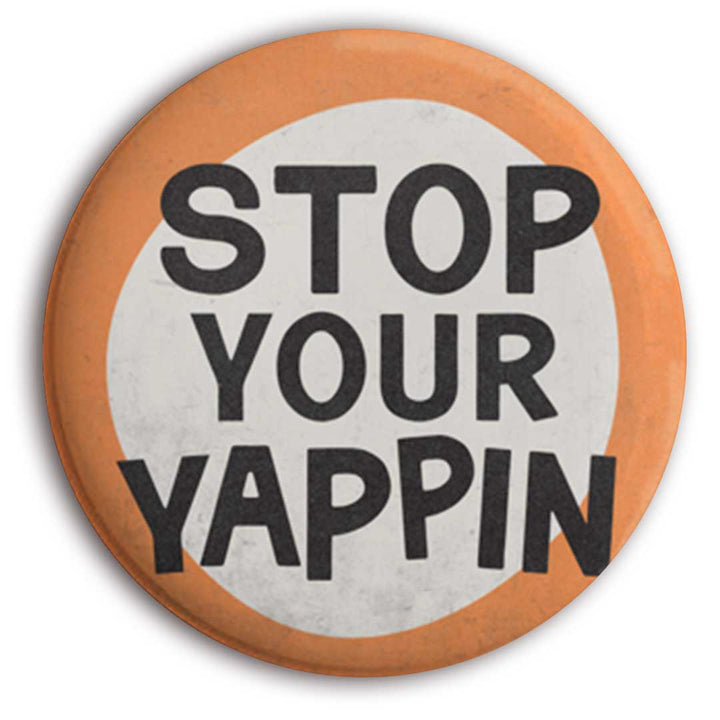 Stop Your Yappin’ Button