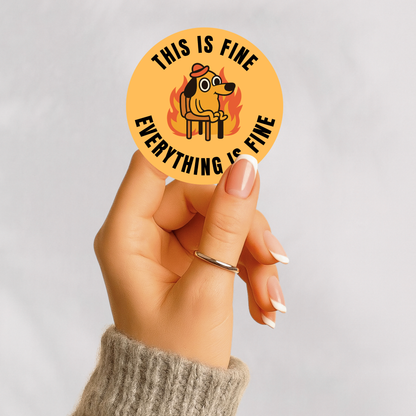 This is fine. Everything is Fine. Sticker